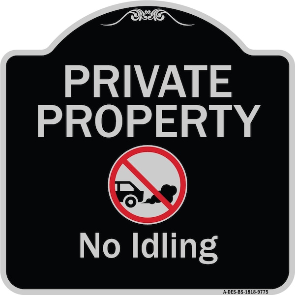 Designer Series-Private Property No Idling With Graphic, 18" H, BS-1818-9775